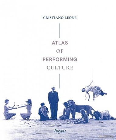 Atlas Of Performing Culture - Cristiano Leone [KSIĄŻKA]