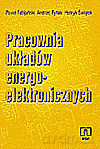 Pracownia układów energoelektronicznych. Podręcznik - Henryk Świątek, Paweł Fabijański, Andrzej Pytlak [KSIĄŻKA]