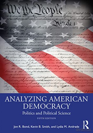 Analyzing American Democracy - Jon R. Bond [KSIĄŻKA]