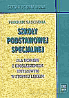 Program nauczania szkoły podstawowej specjalnej Dla uczniów z upośledzeniem umysłowym [KSIĄŻKA]