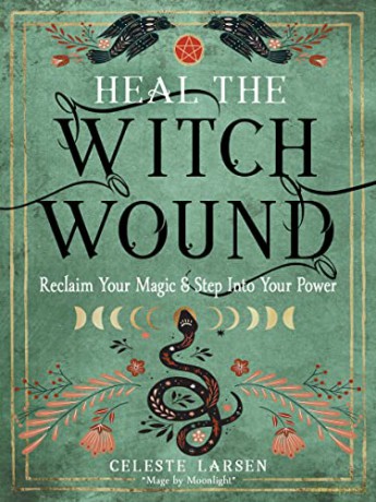 Heal The Witch Wound - Celeste Larsen [KSIĄŻKA]