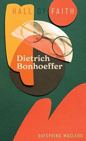 Dietrich Bonhoeffer - Dayspring Macleod [KSIĄŻKA]