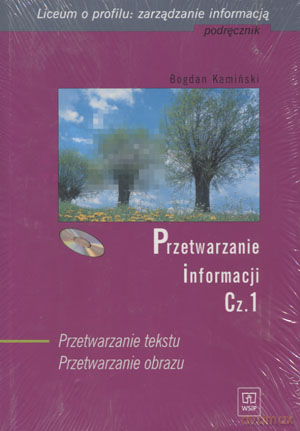 Przetwarzanie informacji LO kl.1-3 podręcznik cz.1 - Bogdan Kamiński [KSIĄŻKA]