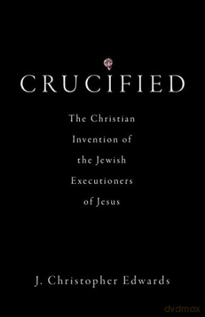 Crucified - J Christoph Edwards [KSIĄŻKA]