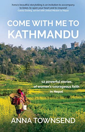 Come With Me To Kathmandu 12 Powerful St - Anna Townsend [KSIĄŻKA]