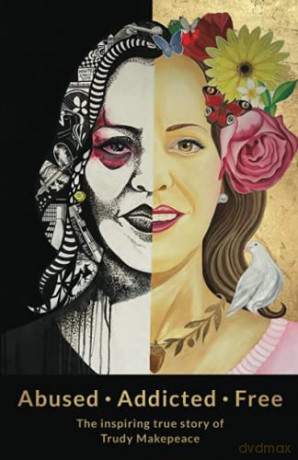 Abused Addicted Free - Makepeace Trudy [KSIĄŻKA]