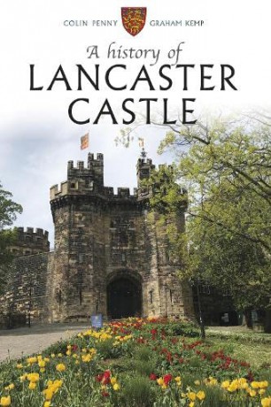 History Of Lancaster Castle - Colin Penny [KSIĄŻKA]