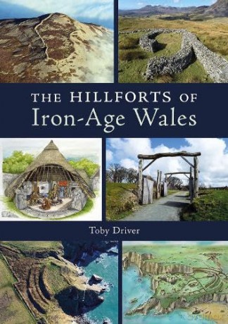 Hillforts Of Iron Age Wales - Toby Driver [KSIĄŻKA]