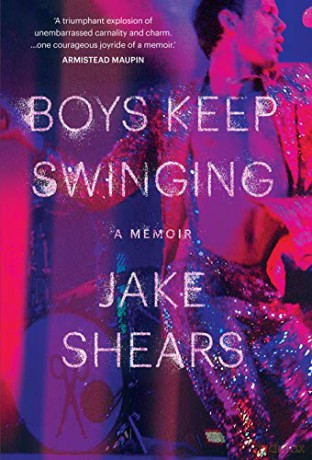 Boys Keep Swinging A Memoir - Jake Shears [KSIĄŻKA]