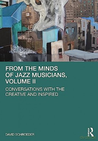 From The Minds Of Jazz Musicians Volume - David Schroeder [KSIĄŻKA]