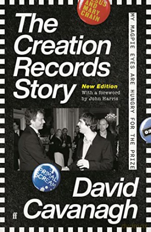 Creation Records Story - David Cavanagh [KSIĄŻKA]