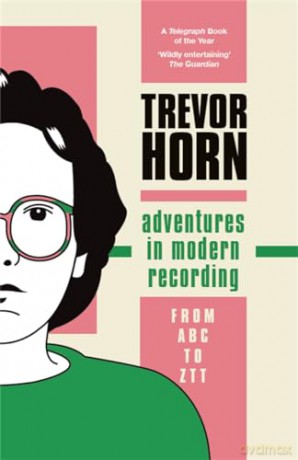 Adventures In Modern Recording - Trevor Horn [KSIĄŻKA]