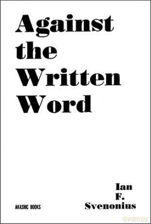 Against The Written Word - Ian Svenonious [KSIĄŻKA]