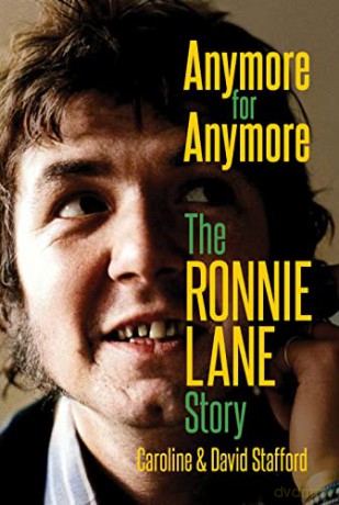 Anymore For Anymore Ronnie Lane Story - David Stafford [KSIĄŻKA]