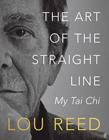 Art Of The Straight Line My Tai Chi - Lou Reed [KSIĄŻKA]