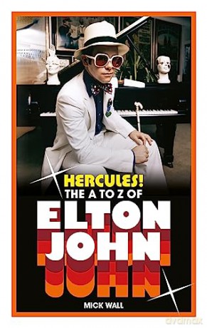 Hercules The A To Z Of Elton John - Mick Wall [KSIĄŻKA]