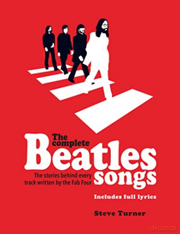 Complete Beatles Songs - Steve Turner [KSIĄŻKA]