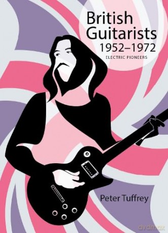 British Guitarists 1952-1972 - Peter Tuffrey [KSIĄŻKA]