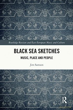 Black Sea Sketches: Music, Place And Peo - Jim Samson [KSIĄŻKA]