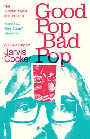 Good Pop Bad Pop - Jarvis Cocker [KSIĄŻKA]