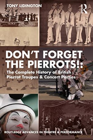 Dont Forget The Pierrots The Complete Hi - Tony Lidington [KSIĄŻKA]