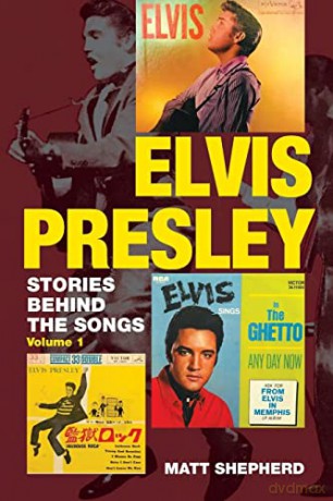 Elvis Presley Stories Behind The Songs V - Matt Shepherd [KSIĄŻKA]