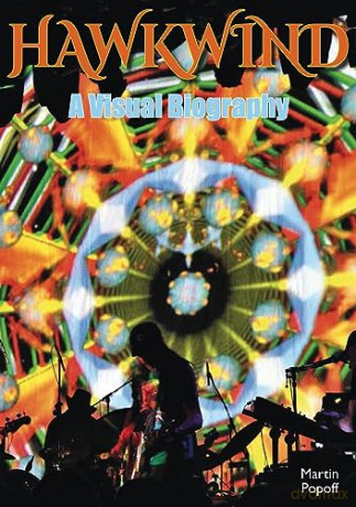 Hawkwind A Visual Biography - Martin Popoff [KSIĄŻKA]