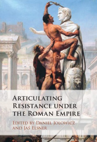 Articulating Resistance Under The Roman - Edited By Daniel Jol [KSIĄŻKA]