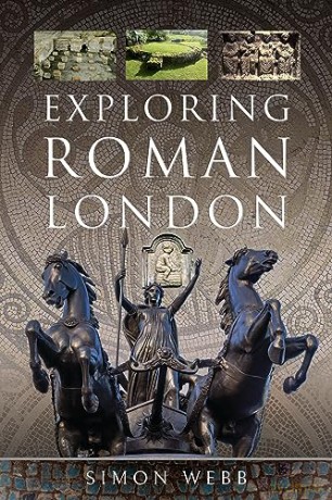 Exploring Roman London - Simon Webb [KSIĄŻKA]