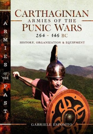 Carthaginian Armies/Punic Wars 264-146bc - Gabriele Esposito [KSIĄŻKA]