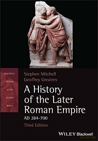 A History Of The Later Roman Empire Ad [KSIĄŻKA]