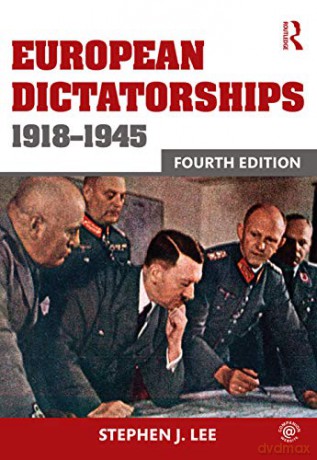 European Dictatorships 1918-1945 - Stephen J Lee [KSIĄŻKA]