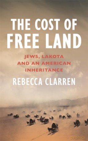 Cost Of Free Land - Rebecca Clarren [KSIĄŻKA]