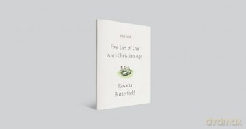 Five Lies Of Our Anti Christian Age Stu - Rosaria Butterfield [KSIĄŻKA]