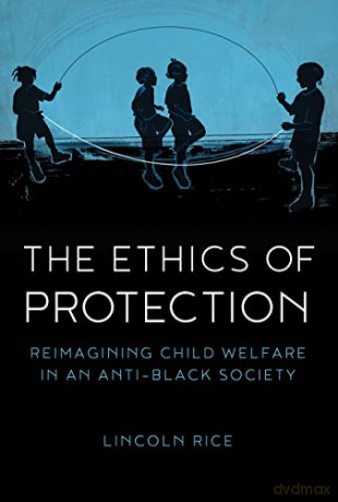 The Ethics Of Protection - Lincoln Rice [KSIĄŻKA]