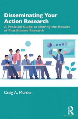 Disseminating Your Action Research - Craig A. Mertler [KSIĄŻKA]