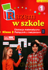 Razem w szkole Edukacja matematyczna kl.3 podręcznik z ćw. cz.1 Edukacja wczesnoszkolna - Joalnta Brzózka, Teresa Panek, Anna Jesiocha [KSIĄŻKA]