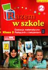 Razem w szkole Edukacja matematyczna kl.3 podręcznik z ćw. cz.2 Edukacja wczesnoszkolna - Jolanta Brzózka, Anna Jesiocha, Teresa Panek [KSIĄŻKA]