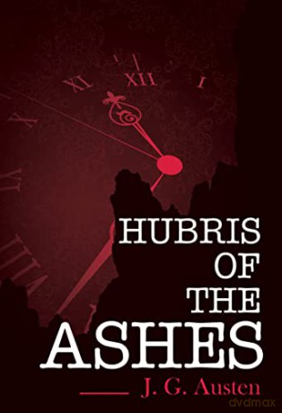 Hubris Of The Ashes - J. G. Austen [KSIĄŻKA]