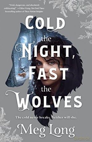 Cold The Night Fast The Wolves - Meg Long [KSIĄŻKA]
