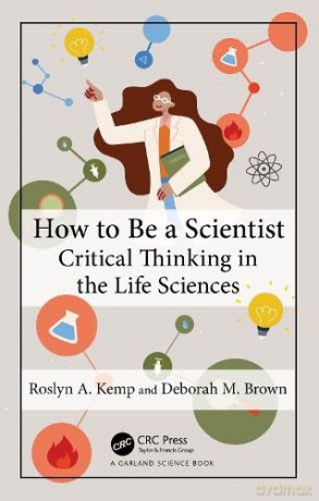 How To Be A Scientist - Roslyn A. Kemp [KSIĄŻKA]
