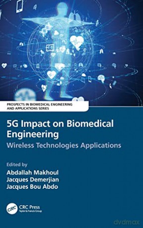5g Impact On Biomedical Engineering - Abdallah Makhoul [KSIĄŻKA]
