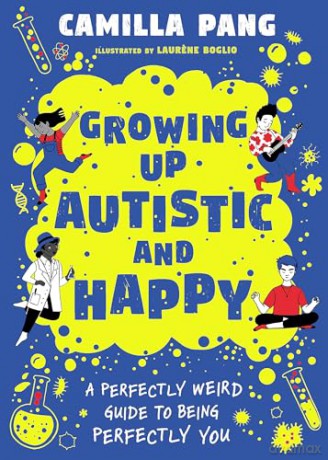 Growing Up Autistic And Happy - Camilla Pang [KSIĄŻKA]
