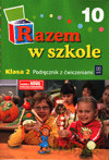Razem w szkole kl.2 podręcznik z ćw. cz.10 Edukacja wczesnoszkolna - Jolanta Brzózka, Kamila Izbińska, Katarzyna Glinka, Katarzyna Harmak, Anna Jasiocha, Wiesław Went [KSIĄŻKA]
