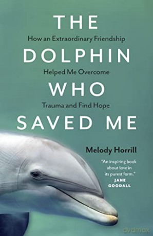 Dolphin Who Saved Me - Melody Horrill [KSIĄŻKA]