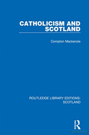 Catholicism And Scotland - Compton Mackenzie [KSIĄŻKA]