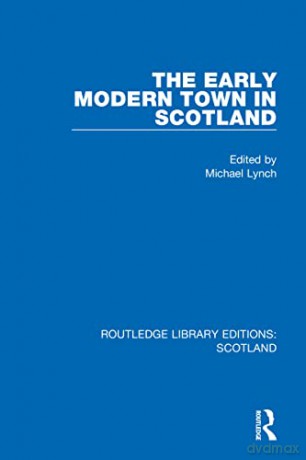 Early Modern Town In Scotland - Michael Lynch [KSIĄŻKA]