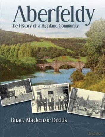 Aberfeldy - The History Of A Highland [KSIĄŻKA]