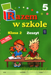 Razem w szkole kl.2 zeszyt cz.5 Edukacja wczesnoszkolna - Małgorzata Warakomska, Kamila Mejnartowicz-Abou-Ali [KSIĄŻKA]