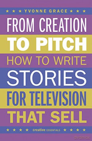 From Creation To Pitch - Yvonne Grace [KSIĄŻKA]